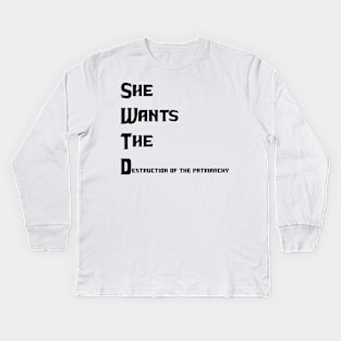 She Wants The Destruction of the Patriarchy Kids Long Sleeve T-Shirt